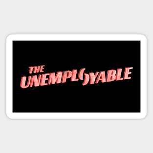 The Unemployable Magnet